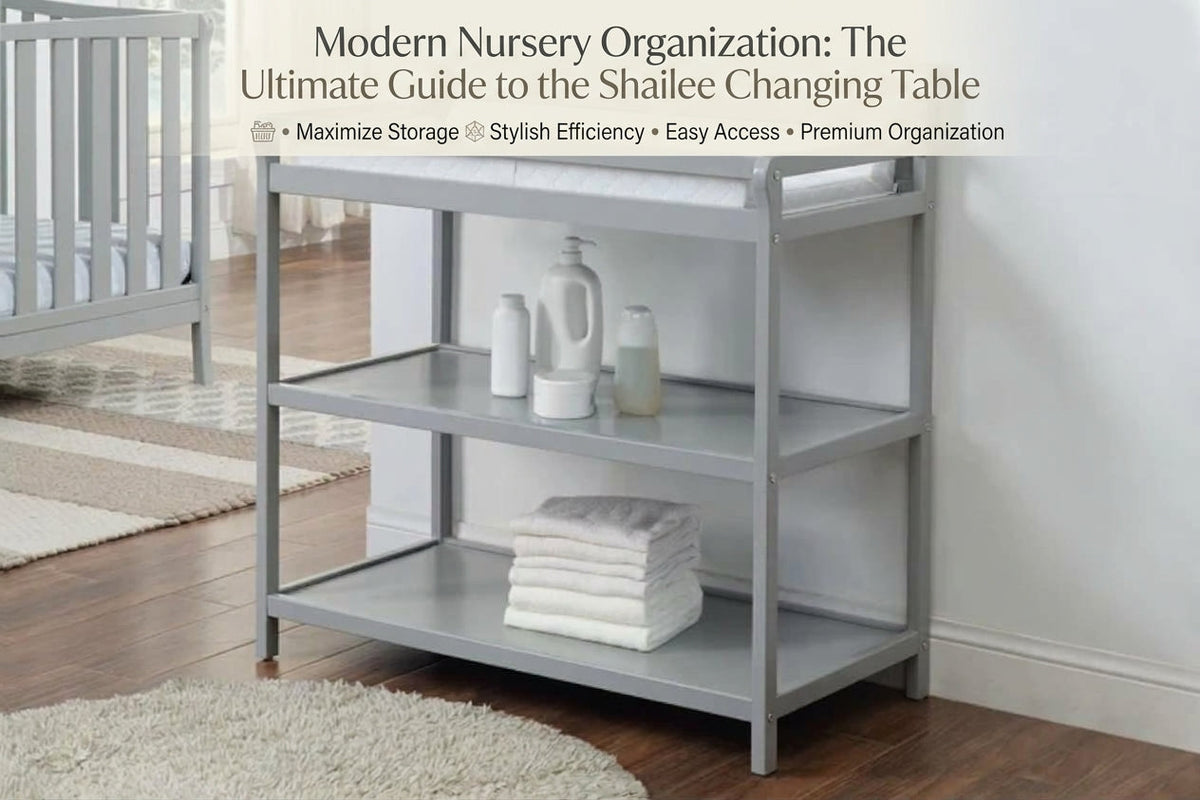 Modern Nursery Organization: The Ultimate Guide to the Shailee Changing Table